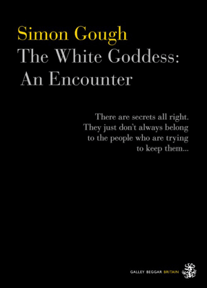 The White Goddess: An Encounter, author Simon Gough